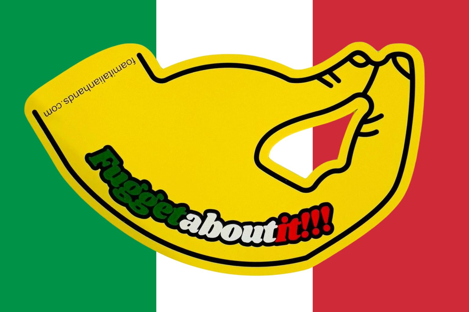 Fuggetaboutit Italian Foam Hand 🤌 – Funny Attitude Hand Gesture Prop
